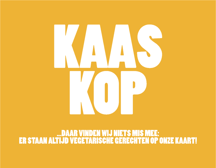 Kass kop... Daar vinden wij niets mis mee: Er staan altijd vegetarische gerechten op onze kaart!